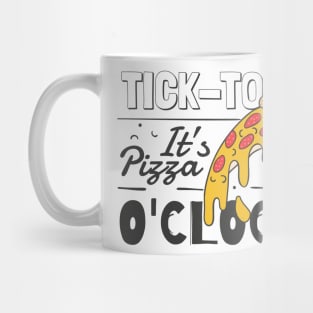 Tick Tock It's Pizza O'clock! Mug